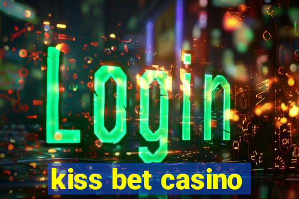 kiss bet casino